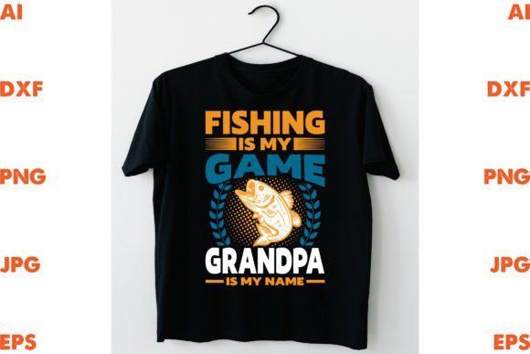 Fishing is My Game Grandpa Graphics & T-Shirt Designs