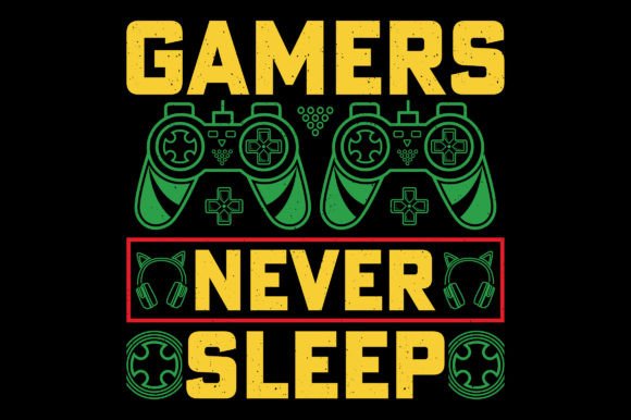 Gamers Never Sleep Graphics & T-Shirt Designs