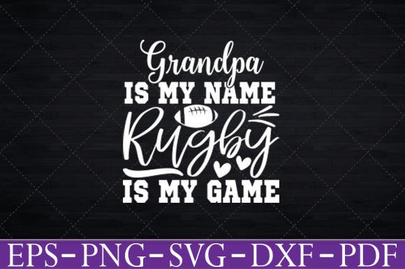 Grandpa is My Name, Rugby Graphics & T-Shirt Designs