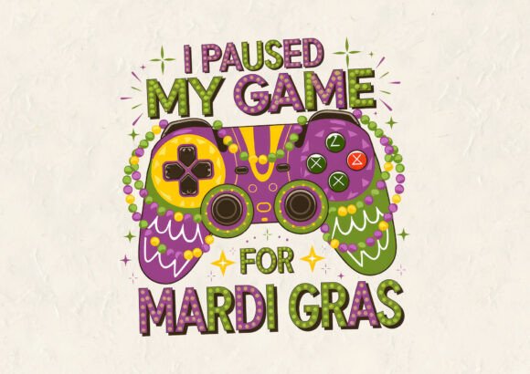 I Paused My Game for Mardi Gras T-Shirt Graphics