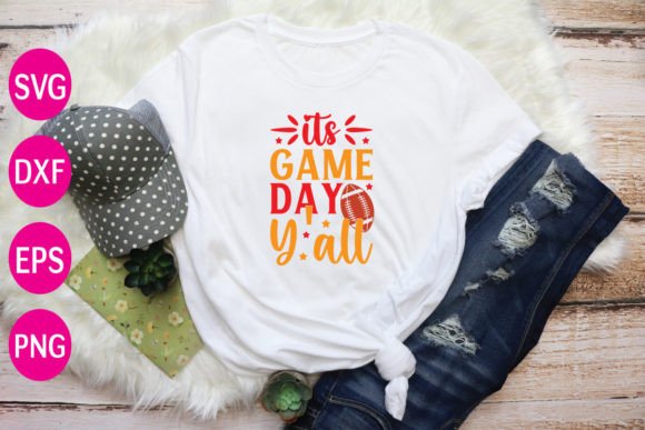 Its Game Day Y all Graphics for T-Shirt Designs