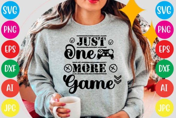 Just One More Game: Graphics & T-Shirt Designs