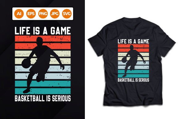 Life is a Game Basketball is Serious Graphics