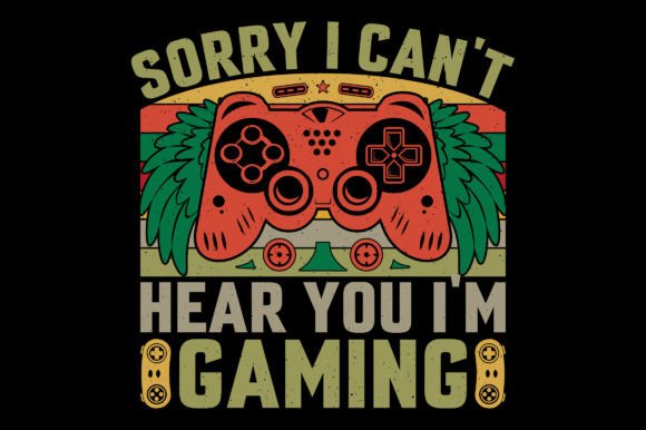 Sorry I Can't Hear: Video Game Graphics & T-Shirt Designs
