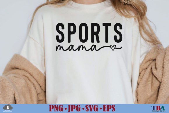Sports Mama SVG Graphics for T-Shirt Designs